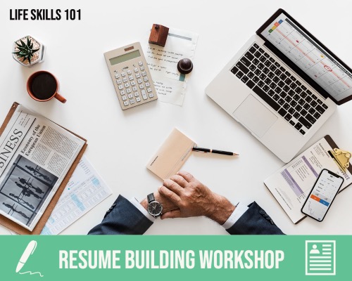 Life Skills 101: Resume Building Workshop